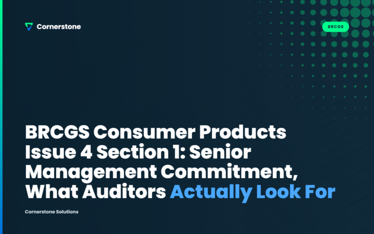 BRCGS Consumer Products Issue 4 Section 1: Senior Management Commitment, What Auditors Actually Look For
