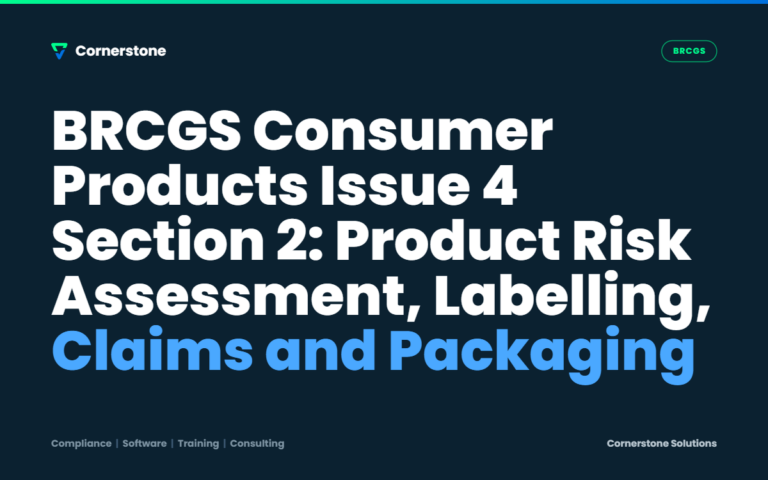 BRCGS Consumer Products Issue 4 Section 2: Product Risk Assessment, Labelling, Claims and Packaging