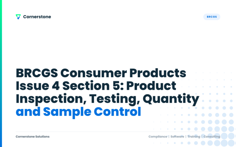 BRCGS Consumer Products Issue 4 Section 5: Product Inspection, Testing, Quantity and Sample Control