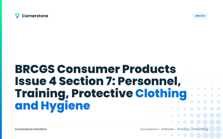 BRCGS Consumer Products Issue 4 Section 7: Personnel, Training, Protective Clothing and Hygiene