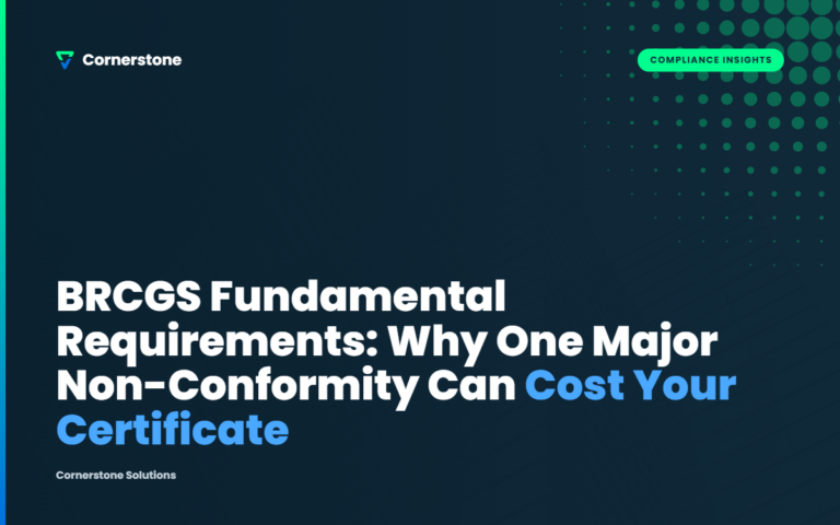 BRCGS Fundamental Requirements: Why One Major Non-Conformity Can Cost Your Certificate