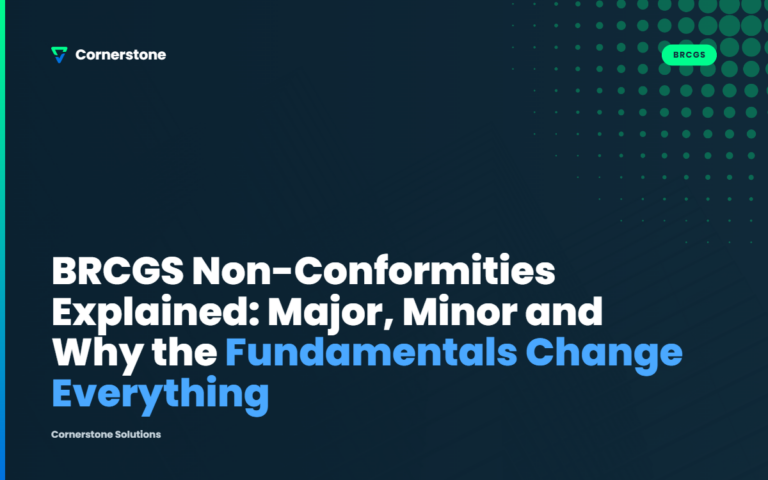 BRCGS Non-Conformities Explained: Major, Minor and Why the Fundamentals Change Everything