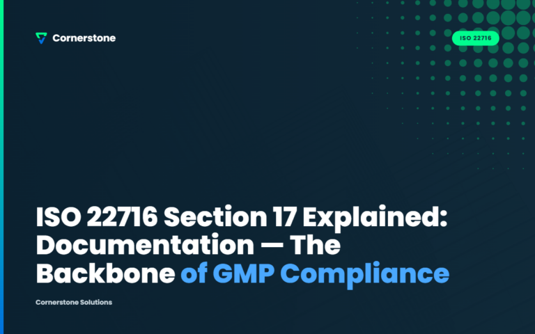 ISO 22716 Section 17 Explained: Documentation — The Backbone of GMP Compliance