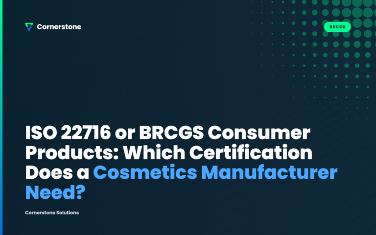 ISO 22716 or BRCGS Consumer Products: Which Certification Does a Cosmetics Manufacturer Need?