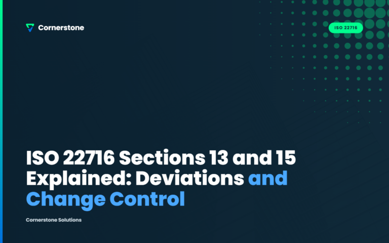 ISO 22716 Sections 13 and 15 Explained: Deviations and Change Control