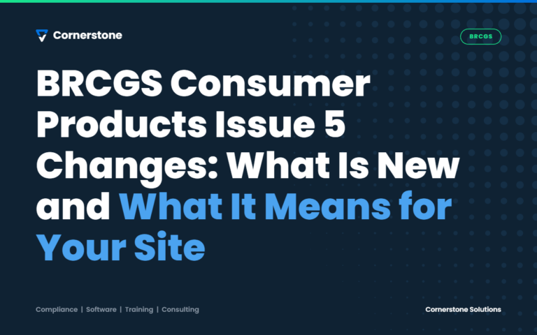 BRCGS Consumer Products Issue 5 Changes: What Is New and What It Means for Your Site