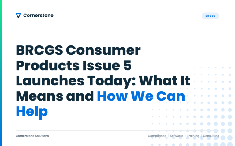 BRCGS Consumer Products Issue 5 Launches Today: What It Means and How We Can Help