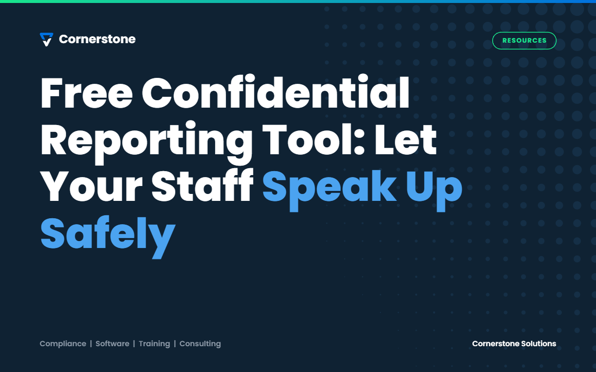 Free Confidential Reporting Tool: Let Your Staff Speak Up Safely